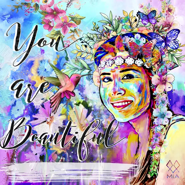 Colorful MIA augmented-reality artwork of a woman's face with butterflies and hummingbirds, reading You are Beautiful